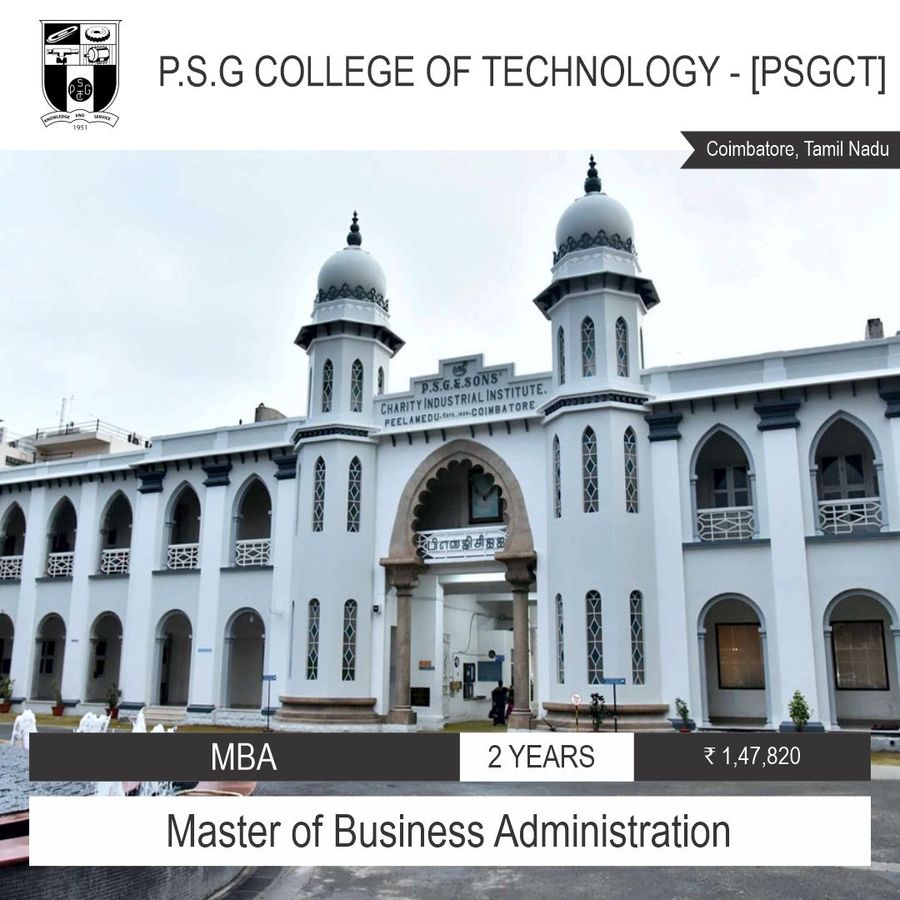 Master of Business Administration [MBA] at P.S.G College of Technology , Coimbatore
